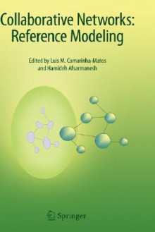 Collaborative Networks: Reference Modeling - Luis Camarinha-Matos, Hamideh Afsarmanesh