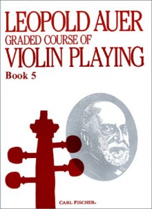 Graded Course Of Violin Playing Book 5 - Leopold Auer