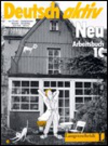 Deutsch aktiv Neu, Arbeitsbuch - Kees van Eunen, Gerd Neuner