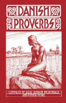 Danish Proverbs - Julie Jensen McDonald, Esther Feske