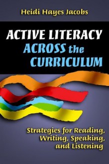 Active Literacy Across the Curriculum - Heidi Hayes Jacobs