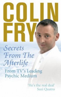 Secrets from the Afterlife - Colin Fry