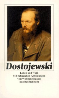 Dostojewski: Leben Und Werk - Wolfgang Kasack