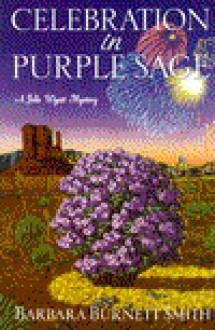 Celebration in Purple Sage - Barbara Burnett Smith