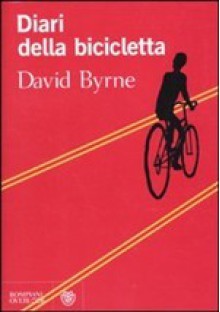 Diari della bicicletta - David Byrne, Andrea Silvestri