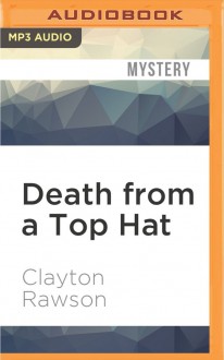 Death from a Top Hat - Clayton Rawson, Gregory Gorton