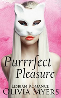 Lesbian Paranormal Romance: Purrrfect Pleasure (Cat Shapshifter Romance) (New Adult and College Women's Fiction Romantic) - Olivia Myers