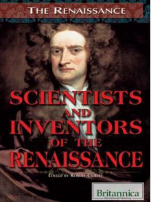 Scientists and Inventors of the Renaissance - Robert Curley