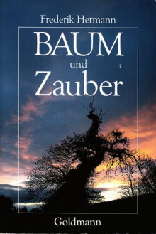 Baum und Zauber. - Frederik Hetmann