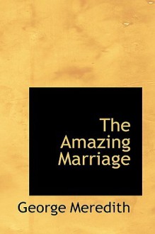 The Amazing Marriage - George Meredith