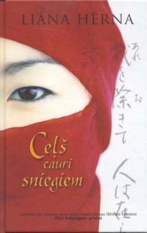 Ceļš cauri sniegiem (Tales of the Otori #2) - Lian Hearn, Vanda Tomaševiča