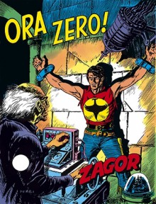 Zagor n. 108: Ora zero! - Guido Nolitta, Gallieno Ferri