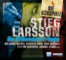 Die Millennium-Hörspiel-Trilogie: Verblendung - Verdammnis - Vergebung (Millennium - Die Hörspiele, Band 4) - Stieg Larsson, Ulrich Matthes, Sylvester Groth, Anna Thalbach, Felix von Manteuffel, Diverse, Wibke Kuhn