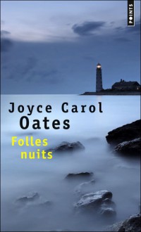 Folles Nuits - Joyce Carol Oates, Claude Seban