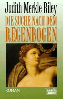 Die Suche nach dem Regenbogen - Judith Merkle Riley;Judith Merkle Riley