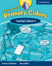 American English Primary Colors 5 Teacher's Book - Diana Hicks, Andrew Littlejohn