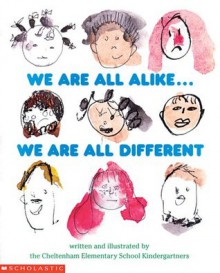 We Are All Alike... We Are All Different - Cheltenham Elementary Kindergartners, Laura Dwight