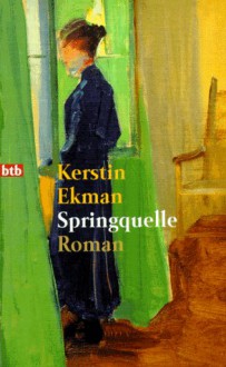 Springquelle - Kerstin Ekman, Hedwig M. Binder