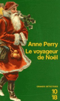 Le voyageur de Noël (Petits Crimes de Noël, #2) - Anne Perry