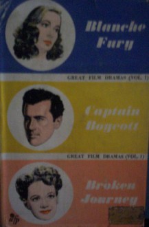 Great Film Dramas, Volume One: Blanche Fury, Captain Boycott, and Broken Journey - Margaret Campbell, Warwick Mannon, Philip Rooney