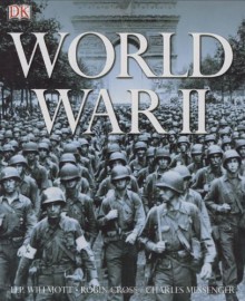 World War II - HP Willmott, Robin Cross, Charles Messenger, Neil Grant, David Welch