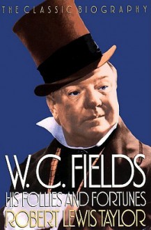 W.C. Fields: His Follies and Fortunes (Audio) - Robert Lewis Taylor, Tom Parker