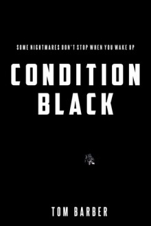 Condition Black (A novella) - Tom Barber