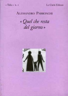 «Quel che resta del giorno» - Alessandro Parronchi