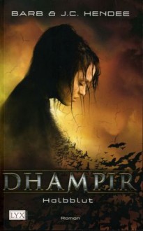 Halbblut (Dhampir, #1) - Barb Hendee,J.C. Hendee