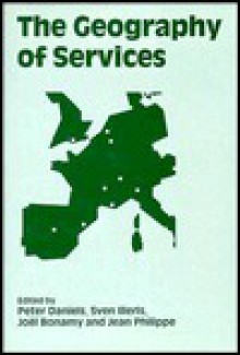 The Geography Of Services - Peter W. Daniels