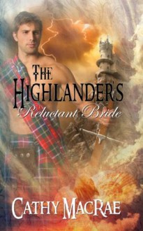 The Highlander's Reluctant Bride - Cathy MacRae