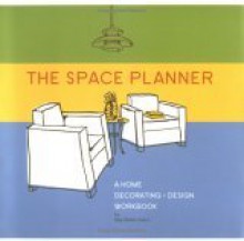 The Space Planner: A Home Decorating Design Workbook - Meg Mateo Ilasco