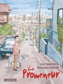 Le promeneur - Masayuki Kusumi, Jirō Taniguchi, Jean-Philippe Toussaint