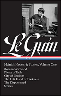 Ursula K. Le Guin: Hainish Novels and Stories, Vol. 1: Rocannon's World / Planet of Exile / City of Illusions / The Left Hand of Darkness / The Dispossessed / Stories (The Library of America) - Brian Attebery, Ursula K. Le Guin