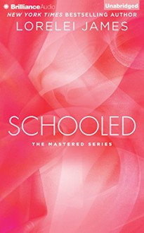 Schooled (Mastered) - Lorelei James, Luke Daniels, Rachel Vivette