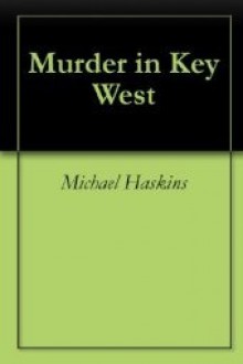 Murder in Key West - Michael Haskins