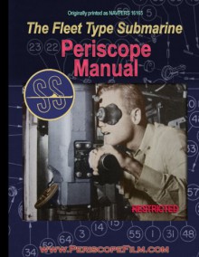 The Fleet Type Submarine Periscope Manual - United States Navy