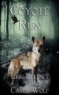 Coyote Run - Eric Elliott, Carol Wolf