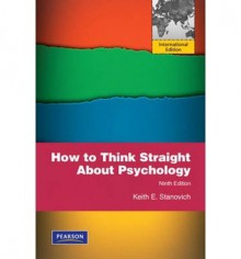 How to Think Straight about Psychology - Keith E Stanovich