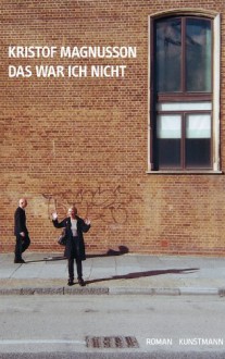 Das war ich nicht - Kristof Magnusson