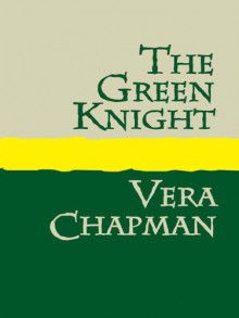 The Green Knight Large Print - Vera Chapman