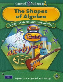 Connected Mathematics 2: The Shape of Algebra: Linear Systems and Inequalities - Glenda Lappan