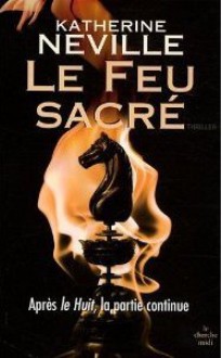 Le Feu Sacré - Katherine Neville, Edith Ochs