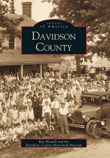 Davidson County - Ray Howell, Davidson County Historical Museum