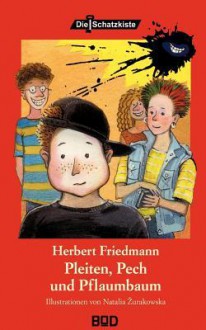 Pleiten, Pech Und Pflaumbaum - Herbert Friedmann