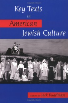 Key Texts in American Jewish Culture - Jack Kugelmass