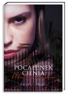 Pocałunek cienia - Mead Richelle