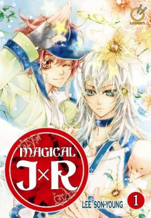 Magical JxR Volume 1: v. 1 - Lee Sun-Young