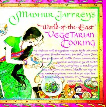 Madhur Jaffrey's World of the East Vegetarian Cooking - Madhur Jaffrey