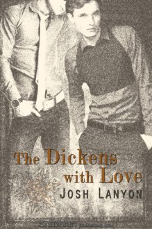 The Dickens with Love - Josh Lanyon